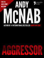 Aggressor, a Nick Stone thriller by Andy McNab Aggressor, a Nick Stone thriller by Andy McNab